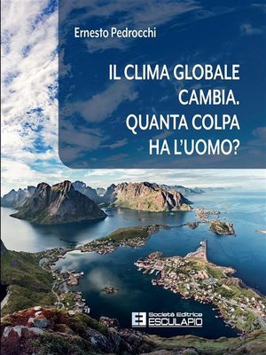 cover image of Il clima globale cambia. Quanta colpa ha l'uomo?